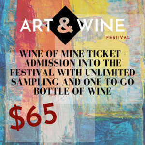 2026 Art & Wine Festival - Tasting Ticket - Wine of Mine